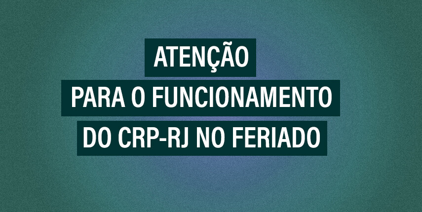 confira-o-funcionamento-do-crp-rj-durante-o-feriado-de-corpus-christi