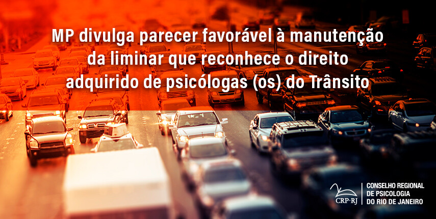 mp-divulga-parecer-favoravel-a-manutencao-da-liminar-que-reconhece-o-direito-adquirido-de-psicologas-os-do-transito