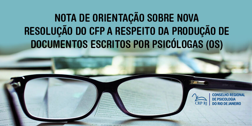 nota-de-orientacao-sobre-nova-resolucao-do-cfp-a-respeito-da-producao-de-documentos-escritos-por-psicologas-os