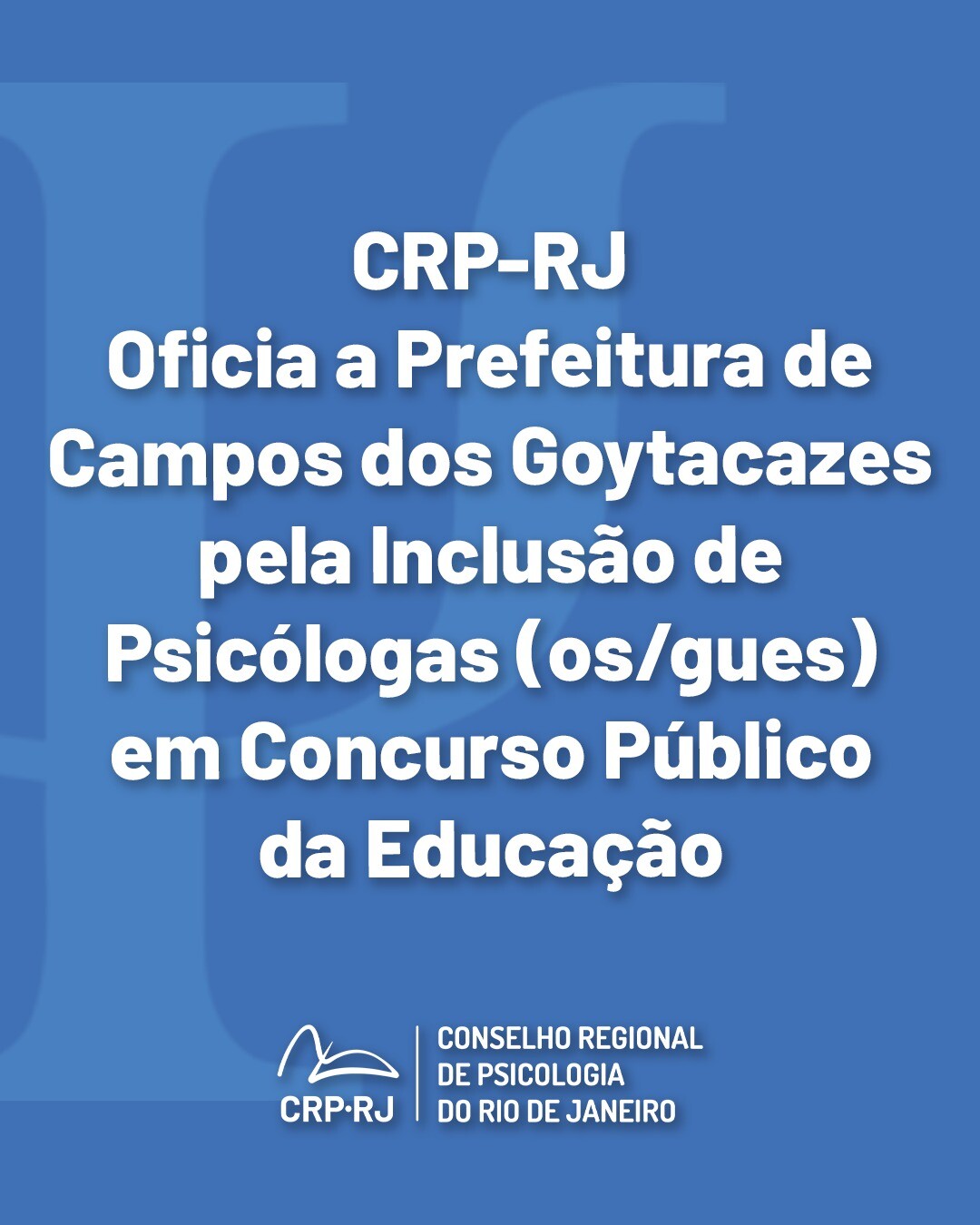 crp-rj-oficia-a-prefeitura-de-campos-dos-goytacazes-pela-inclusao-de-psicologas-osgues-em-concurso-publico-da-educacao