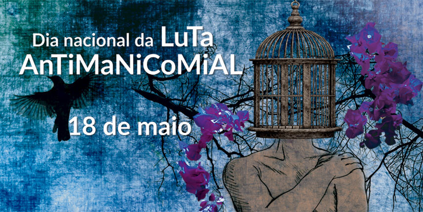 18-de-maio-a-luta-antimanicomial-requer-cada-vez-mais-vigilancia-resistencia-e-mobilizacao